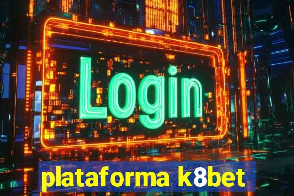 plataforma k8bet